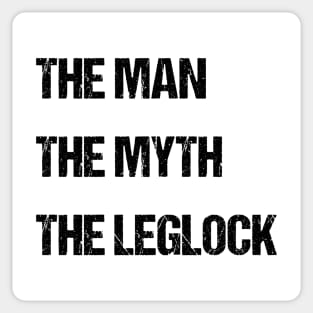 The man, the myth, the leglock - jiu-jitsu Sticker